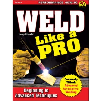 Weld Like a Pro: Beginning to Advanced Techniques