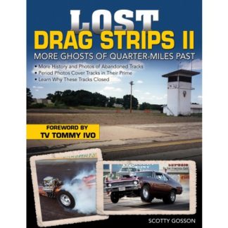 Lost Drag Strips II: More Ghosts of Quarter-Miles Past