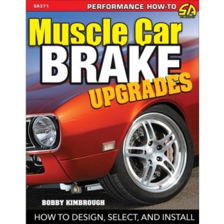 Muscle Car Brake Upgrades: How to Design, Select and Install