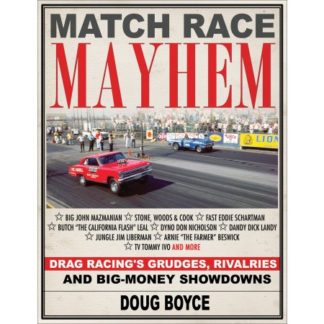 Match Race Mayhem: Drag Racing's Grudges, Rivalries and Big Money Showdowns