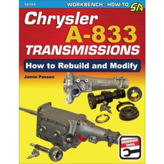 Chrysler A-833 Transmissions: How to Rebuild and Modify