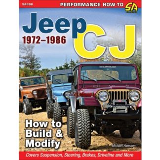 Jeep CJ 1972-1986: How to Build and Modify