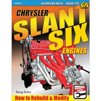 Chrysler Slant Six Engines: How to Rebuild and Modify