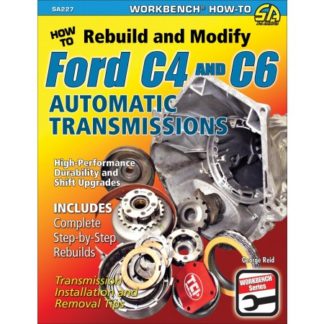 How to Rebuild & Modify Ford C4 & C6 Automatic Transmissions