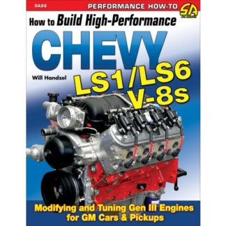How to Build High-Performance Chevy LS1/LS6 V-8s