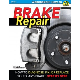 Brake Repair: How to Diagnose, Fix, or Replace Your Car's Brakes: Step-By-Step
