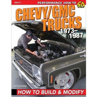 Chevy/GMC Trucks 1973-1987: How to Build & Modify